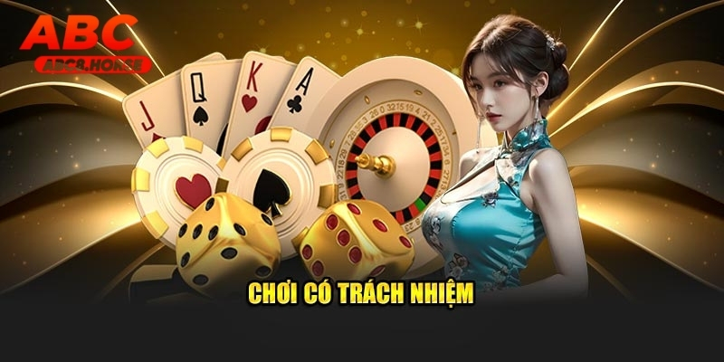 Khái niệm về chơi có trách nhiệm mới nhất năm 2025