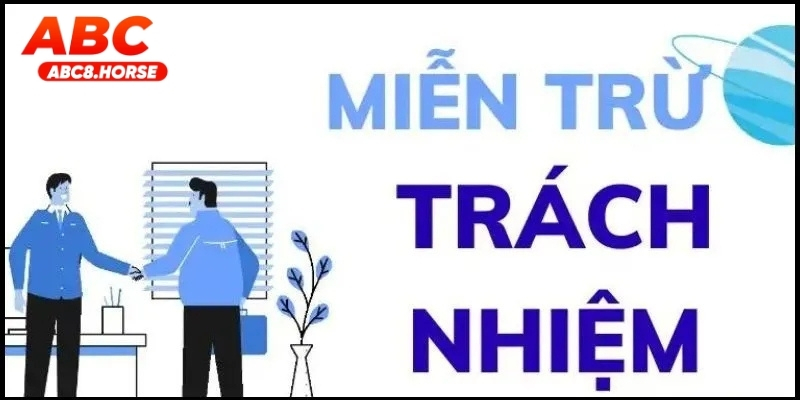 Cơ sở pháp lý dành cho chính sách miễn trừ trách nhiệm
